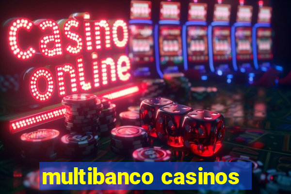 multibanco casinos